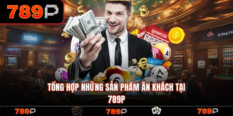 Những sản phẩm game hot nhất tại 789P